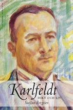 Karlfeldt : Dikt och liv