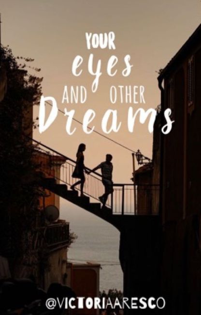 Your Eyes and Other Dreams