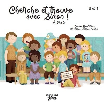 Cherche et trouve avec Simon! Tome 1 : À l'école