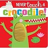 Never Touch a Crocodile Never Touch a Crocodile