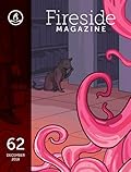 Fireside Magazine Issue 62, December 2018