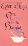 The Phantom of the Bathtub The Phantom of the Bathtub