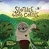 Slothee Wants Coffee