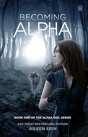 Becoming Alpha (Alpha Girl, #1)