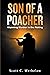 Son of a Poacher by Scott C. Werbelow