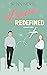 Love, Redefined: A Romantic...