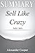 Summary of Sell Like Crazy:...
