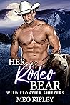 Her Rodeo Bear (Shifter Nation: Wild Frontier Shifters, #3) Her Rodeo Bear (Shifter Nation: Wild Frontier Shifters, #3)