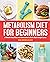Metabolism Diet for Beginners: 2-Week Meal Plan and Exercises to Kick-Start Weight Loss