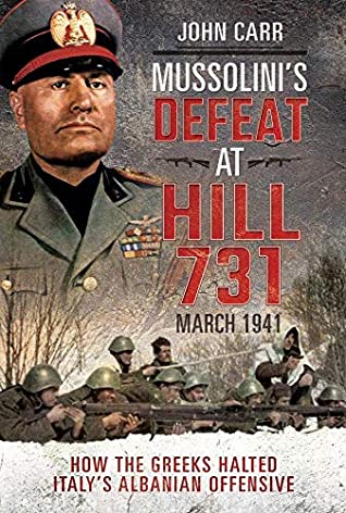 Mussolini's Defeat at Hill 731, March 1941 (Hardcover)