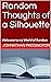 Random Thoughts of a Silhou...