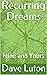 Recurring Dreams: Mine and Yours