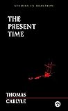 The Present Time by Thomas Carlyle