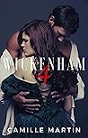 Wickenham Part Four by Camille Martin