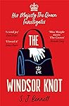 The Windsor Knot by S.J.  Bennett