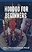 HOODOO FOR BEGINNERS  by Philips Coleman