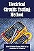 Electrical Circuits Testing Method: How To Refine Testing Skills As An Electrician Or Technician: Electrical Book