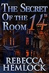 The Secret of the 14th Room by Rebecca Hemlock