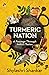 Turmeric Nation: A Passage Through India’s Tastes