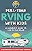 Full-Time RVing With Kids: An Insider's Guide To Life On The Road