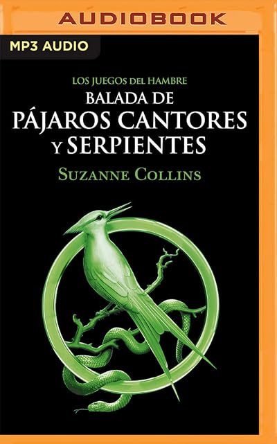 Balada de pájaros cantores y serpientes (Los juegos del hambre, 4) (Spanish Edition)