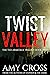 Twist Valley (The Ted Armitage Trilogy Book 2)