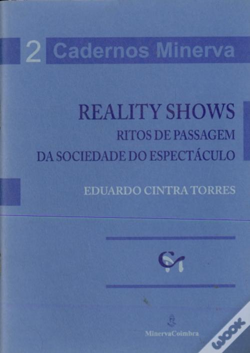 Reality Shows: Ritos de Passagem da Sociedade do Espectáculo