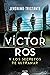 Víctor Ros y los secretos d...