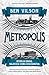 Metropolis: Istorija grada, najvećeg izuma čovečanstva