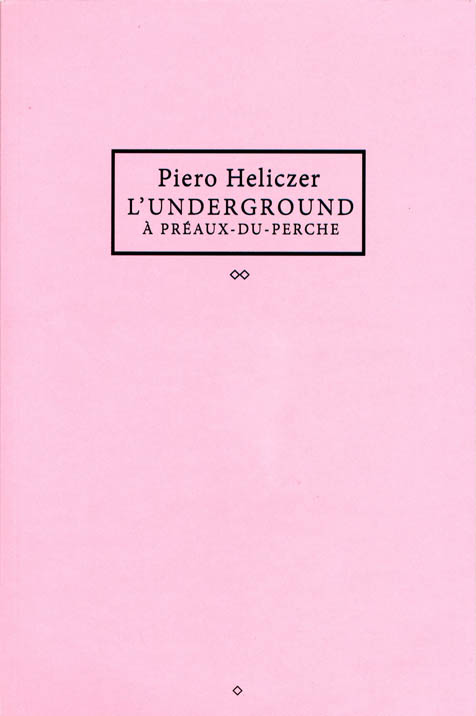 Piero Heliczer L'Underground A Preaux-du-Perche (Paperback)
