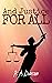 And Justice For All by P.A. Duncan