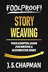 Foolproof! Story Weaving by J.S. Chapman