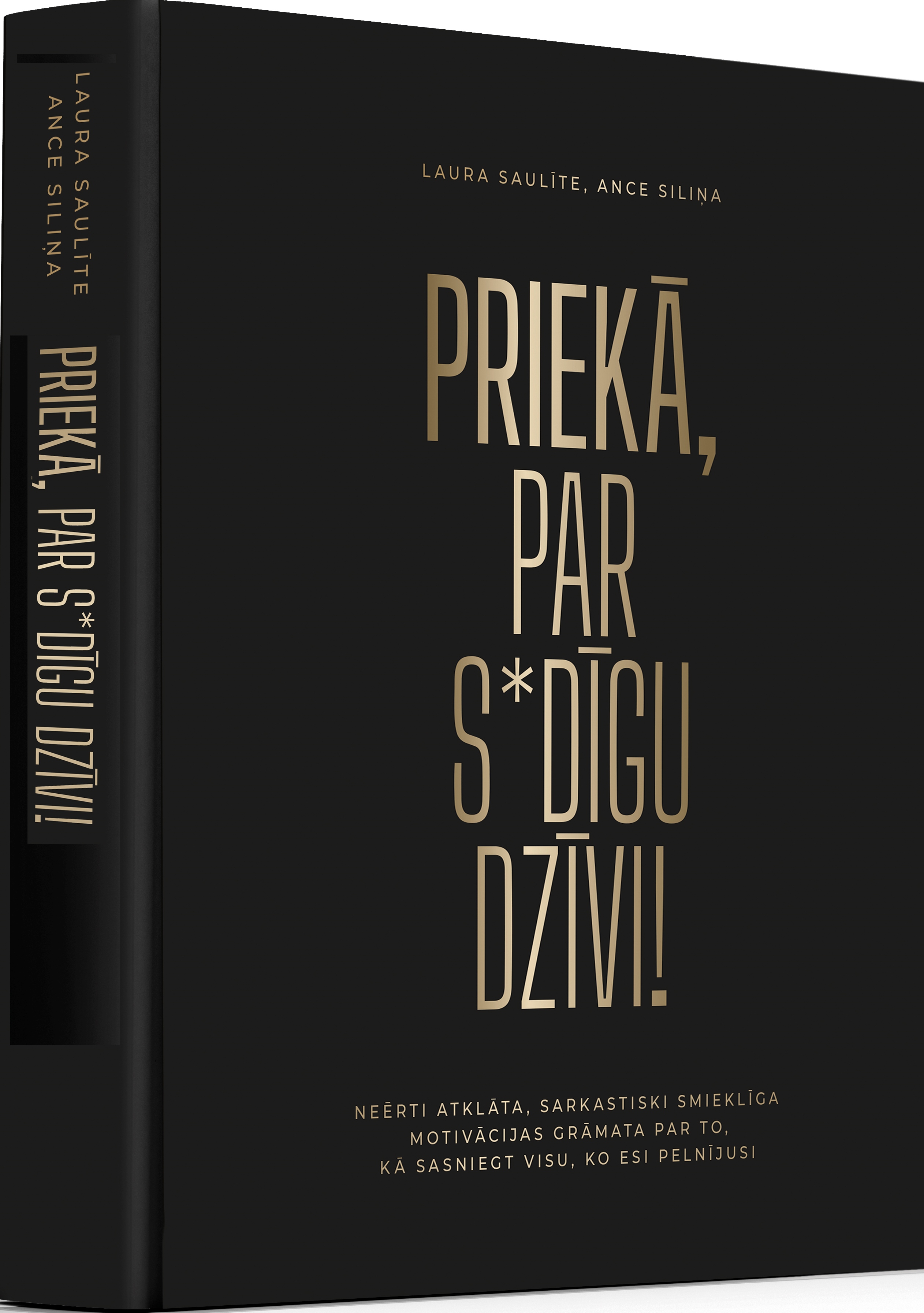 Priekā, par s*dīgu dzīvi! (Hardcover)