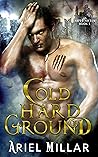 Cold Hard Ground by Ariel Millar
