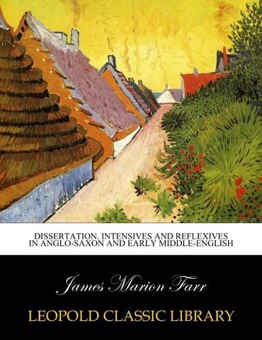 Dissertation. Intensives and reflexives in Anglo-Saxon and early Middle-English
