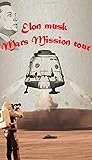 Elon Musk : Mars Mission Tour: A future sketch book