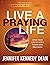 Live a Praying Life® Workbook: Open Your Life to God's Power and Provision