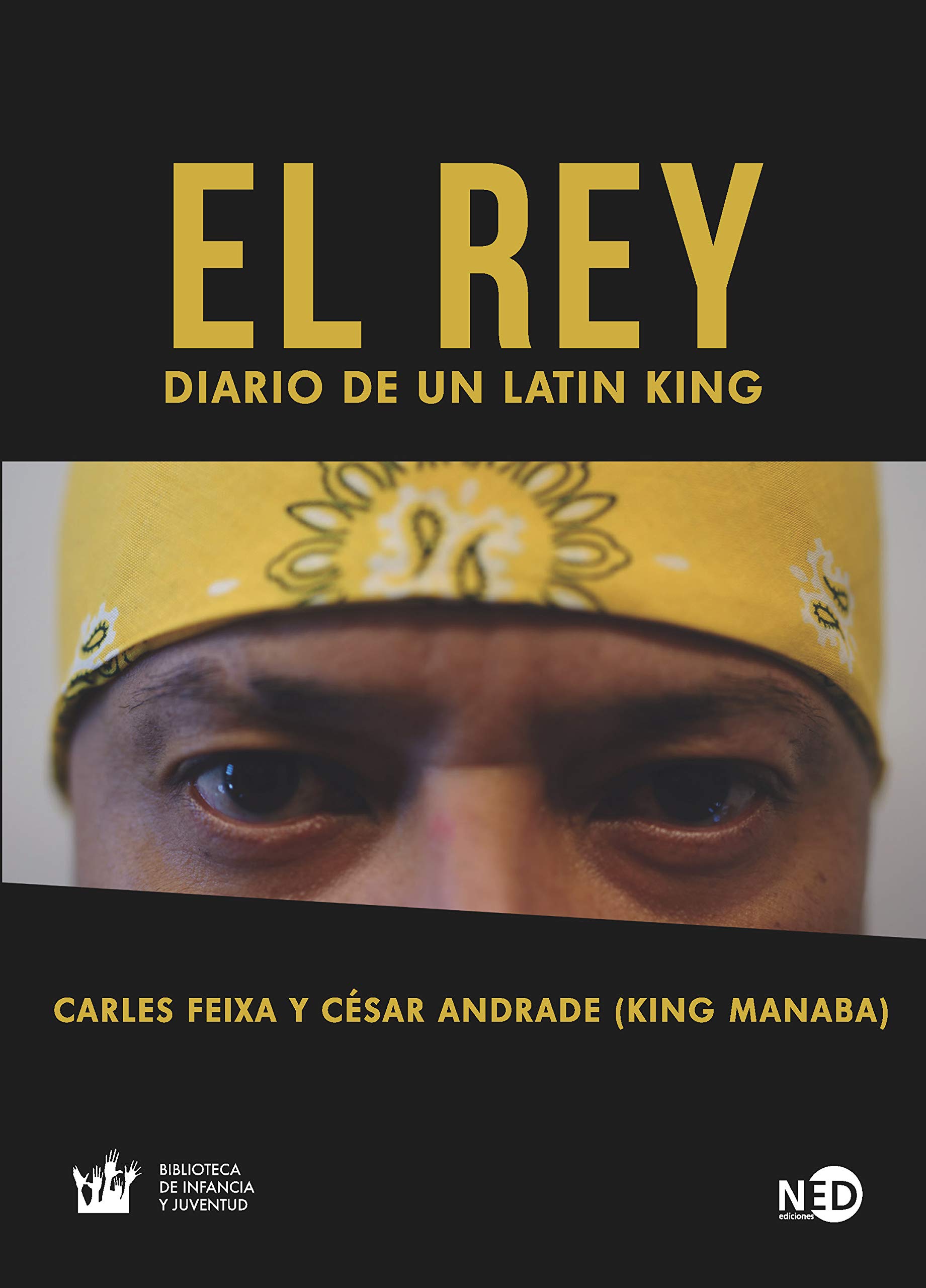El Rey: Diario de un Latin King (HyS / BIBLIOTECA INFANCIA Y JUVENTUD nº 2041) (Spanish Edition)