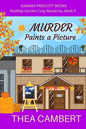 Murder Paints a Picture (Rooftop Garden Cozy, #9)