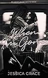 When I'm Gone by Jessica  Grace
