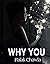 WHY YOU by Palak Chawla