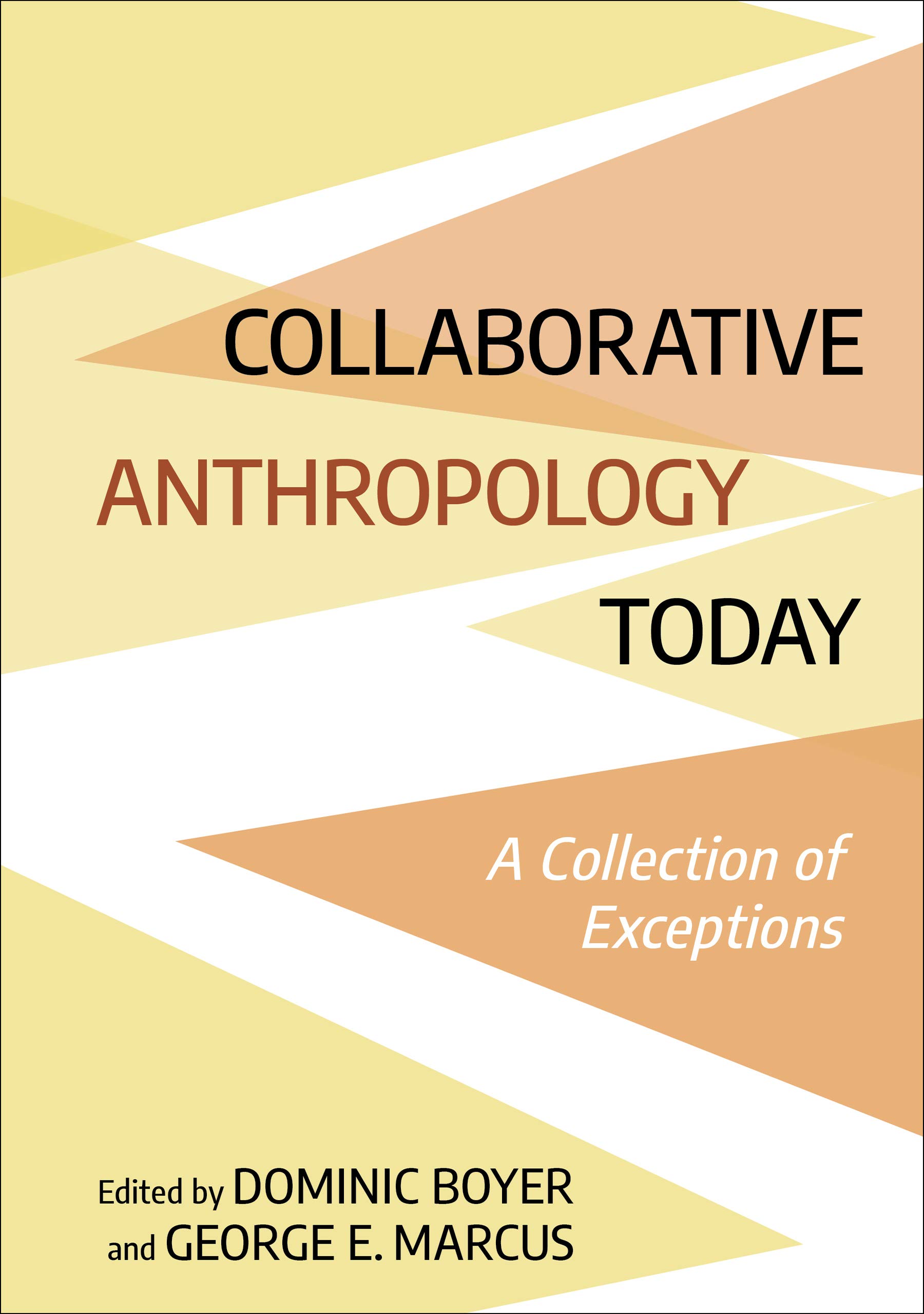 Collaborative Anthropology Today: A Collection of Exceptions (Kindle Edition)