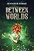 Between Worlds (Faery Realm Book 1)