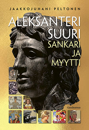 Aleksanteri Suuri – sankari ja myytti