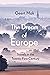 The Dream of Europe: Travels in the Twenty-First Century