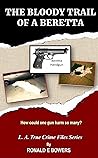 THE BLOODY TRAIL OF A BERETTA: How could one gun harm so many?