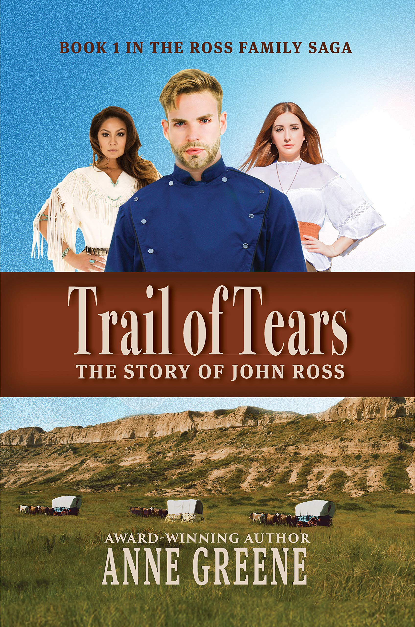 Trail of Tears: The Story of John Ross (Ross Saga Book 1)