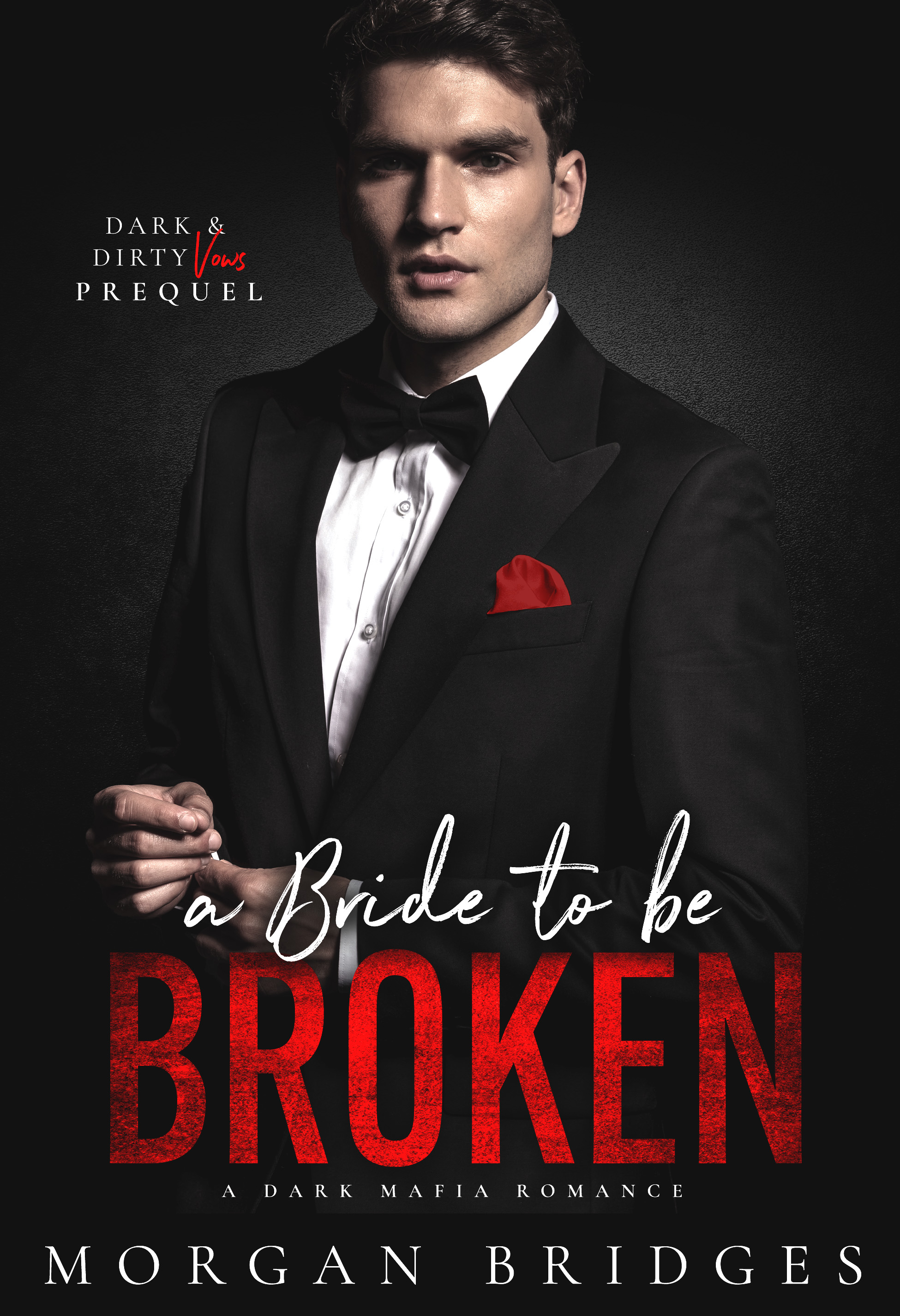 A Bride To Be Broken (Down & Dirty Vows, #.5)