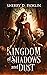 Kingdom of Shadows and Dust...