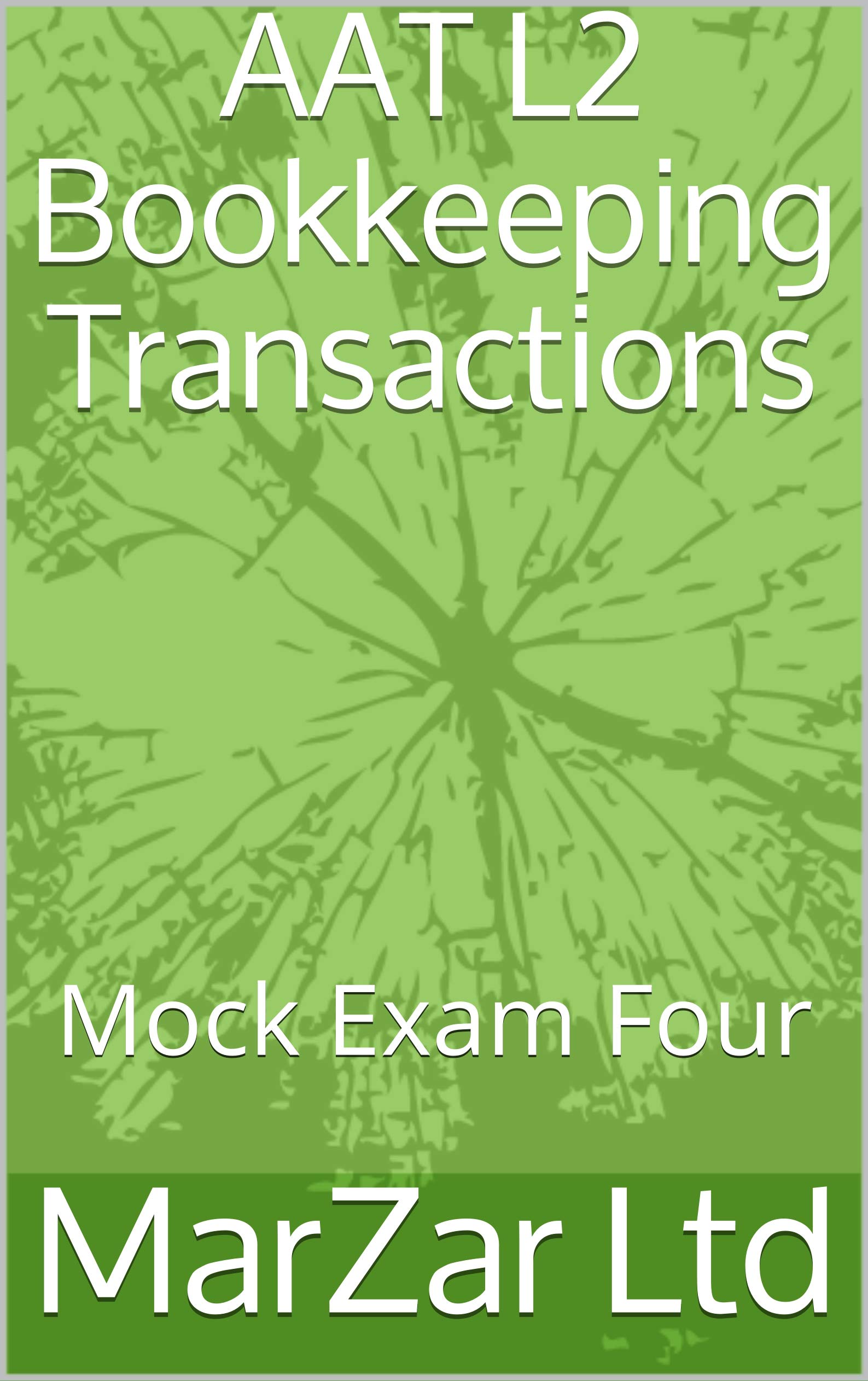 AAT L2 Bookkeeping Transactions: Mock Exam Four (AAT Level 2)